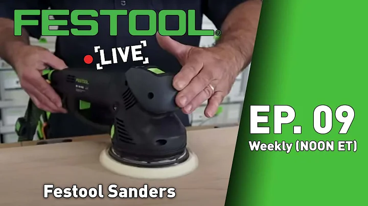 Festool Live Episode 09 - Festool Sanders