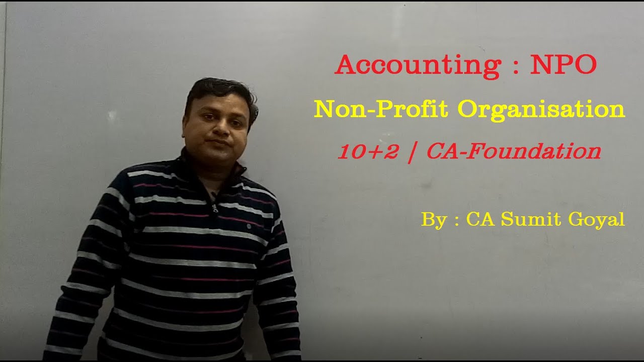 Accounts Of Non Profit Organisations NPO 12th For CA Fdn Basic Quick Revision CA Sumit 