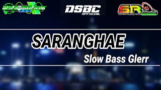 DJ YANG DIPAKAI BUAT CEKSOUND || SARANGHAE || SLOW BASS GLERR || JINGLE SR AUDIO