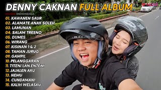 15 LAGU DENNY CAKNAN TERBARU - ' KAWANEN SAUR , ALAMATE ANAK SOLEH ' | FULL ALBUM 2024