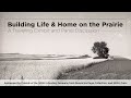 Building Life & Home on the Prairie: Panel Discussion