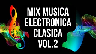 Mix Musica Electronica Clasica Vol 2 - Juanfra Dj
