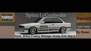 Molly Superman Omnyama - Spina Le Gusheshe Remix feat Drew, Craig, Spy 2, Exit, Malage, F eezy