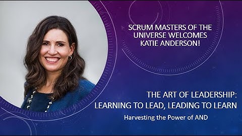 The art of leadership: Learning to Lead, Leading to Learn with Katie Anderson