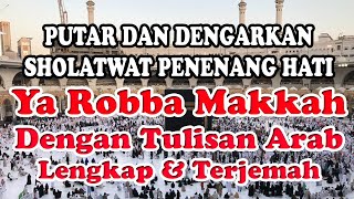 DENGAR KAN DOAKUA YA-ROBB !!! Lirik dan Terjemahan Full Lengkap Sholawat Ya RobbaMakkah !!!