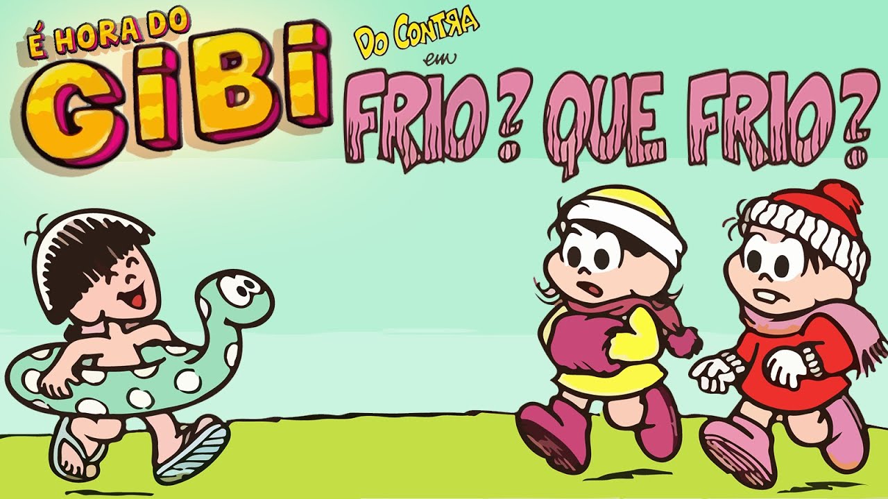 🔴 Do Contra em Frio? Que frio? - GiBi da Turma da Mônica
