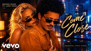 Bruno Mars Ft. Lady Gaga - Come Close 