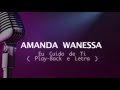 [ Eu Cuido de Ti ] Amanda Wanessa - Play-back Legendado ( Música e Letra )