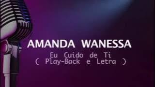 [ Eu Cuido de Ti ] Amanda Wanessa - Play-back Legendado ( Música e Letra )