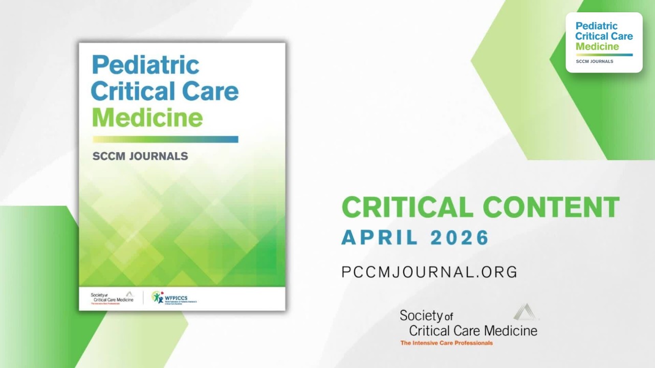 Critical Content: Pediatric Critical Care Medicine, April 2026