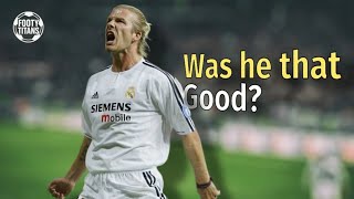 How good was David Beckham actually?