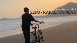 SEFO - Kapalı Kapılar [ turkish lyrics + english translation subtitle ]
