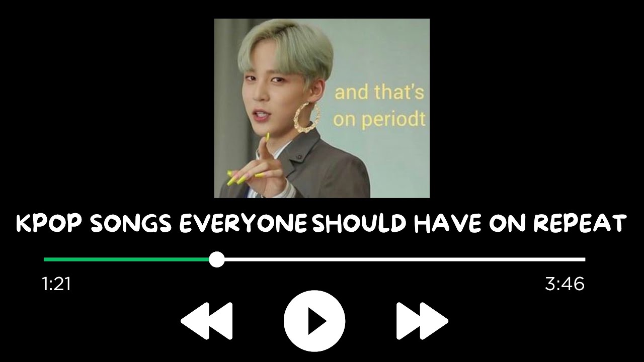 KPOP songs everyone should have on repeat YouTube