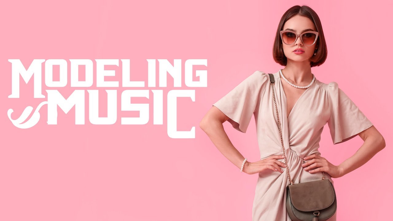 Modeling Music, Catwalk Music, Deep House Fashion Music, Upbeat Music ...