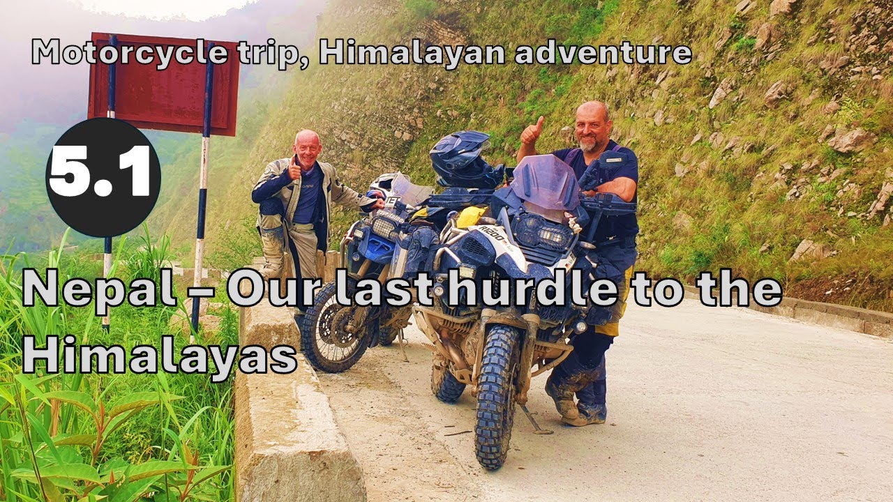 5.1 Nepal - Our last hurdle to the Himalayas, Himalayan motorcycle adventure, FMT