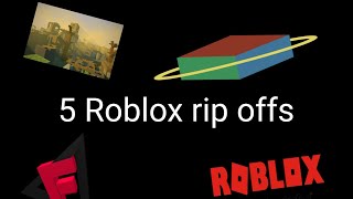 5 Roblox Rip Offs