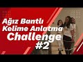 AĞIZ BANTLI KELİME ANLATMA CHALLENGE WHAT DİD WE SAY CHALLENGE 2