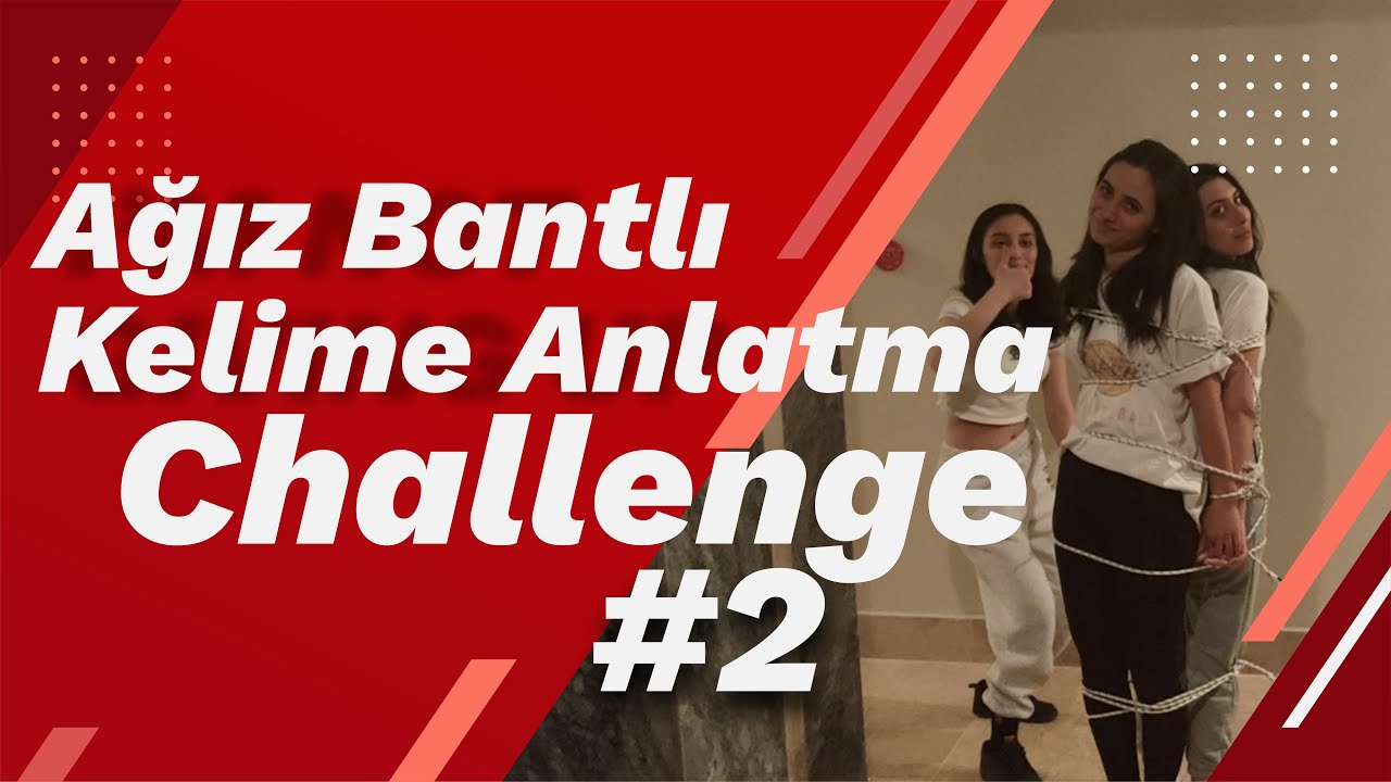 AĞIZ BANTLI KELİME ANLATMA CHALLENGE | WHAT DİD WE SAY CHALLENGE #2