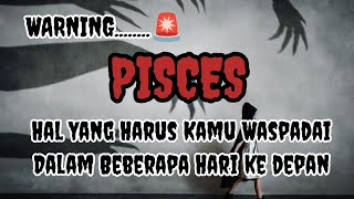 😶‍🌫️Pisces😱🧐 🚨Warning.......|| Hal Yang Harus Kamu Waspadai, Dalam Beberapa Hari Kedepan😲🤔