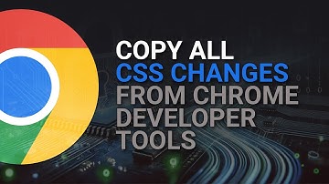 Copy all CSS changes from Chrome Dev Tools
