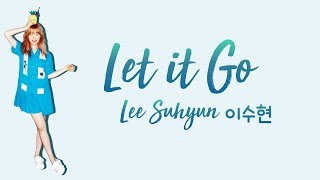 SUHYUN (이수현) - LET IT GO (Frozen/겨울왕국 OST) [eng lyrics/korean trans 가사,해석]