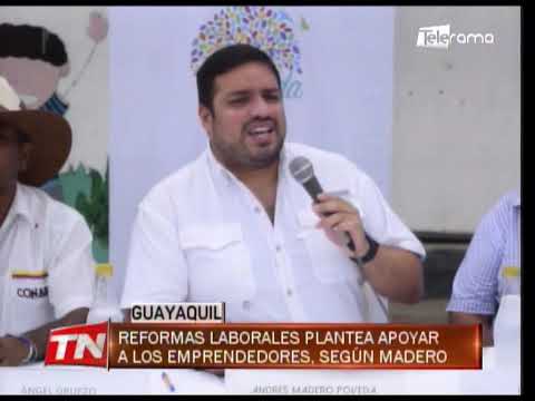 Reformas laborales plantea apoyar a los emprendedores, según Madero