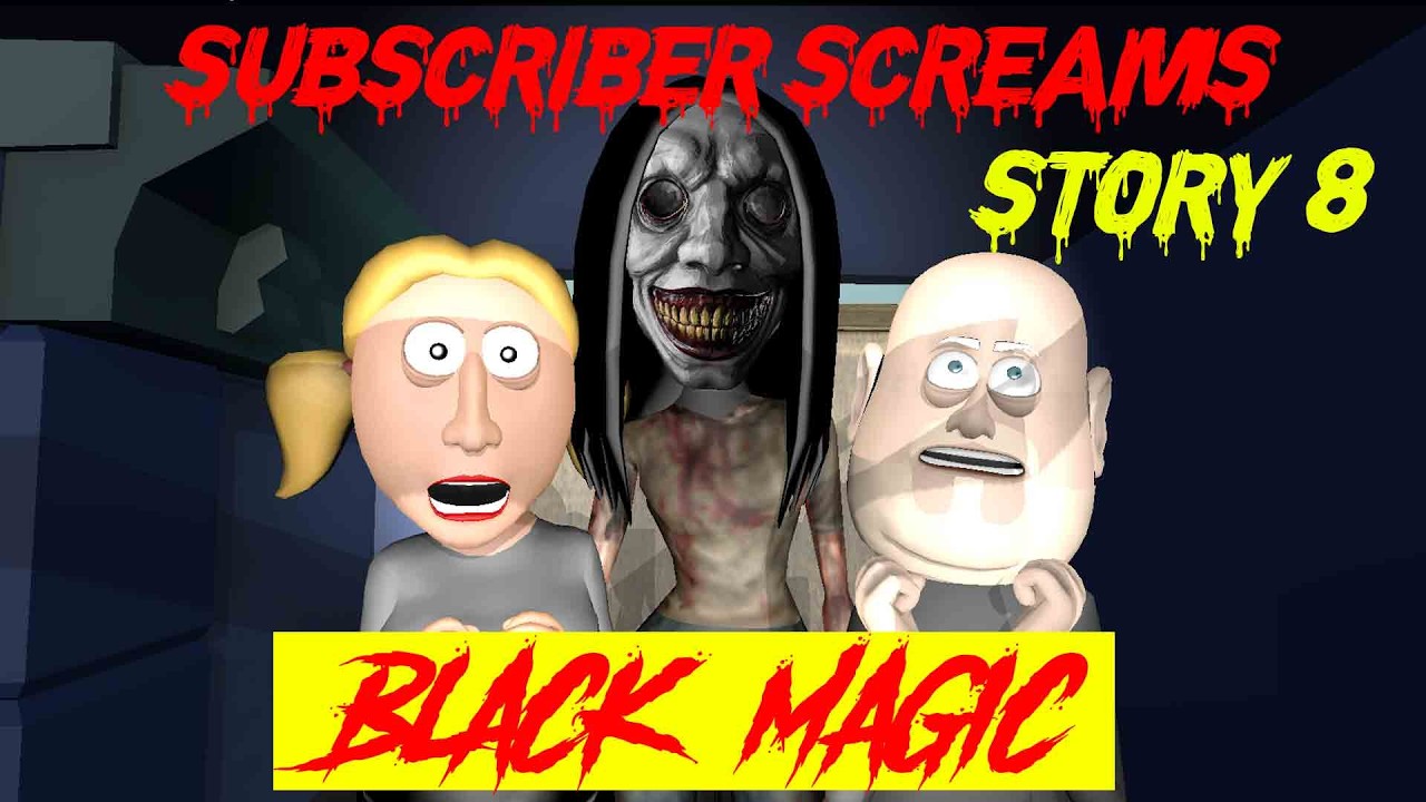 Story 8 | Black Magic | Subscriber Screams | Horror Story |