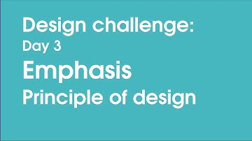 Design challenge: Principle of Design Emphasis