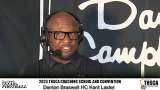 2023 THSCA Coaching School Interview: Denton Braswell HC Kent Laster