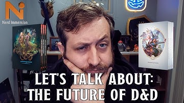 Future of D&D Final Thoughts/Discussion | Nerd Immersion