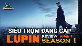 Quá khứ đau thương - Khởi đầu của một siêu trộm đẳng cấp. Review: Lupin - Season 1