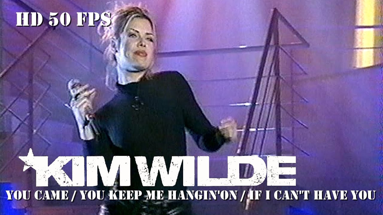 Kim Wilde - You Came / You Keep Me Hangin' On / If I Can't Have You  [HD 50 FPS] [19/01/1994]