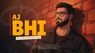 Aaj Bhi (As Time Holds Me Here) – Farro ft. Ghazala | Lyrics song | Romantic Song 2026