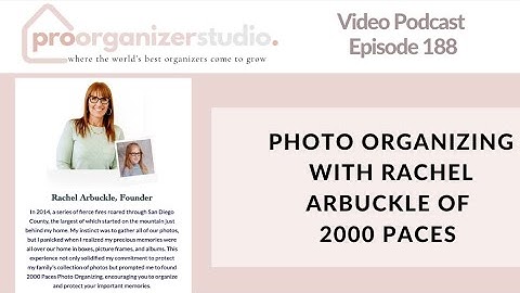 Video Pod 188 | Photo Organizing with Rachel Arbuckle of 2000 Paces