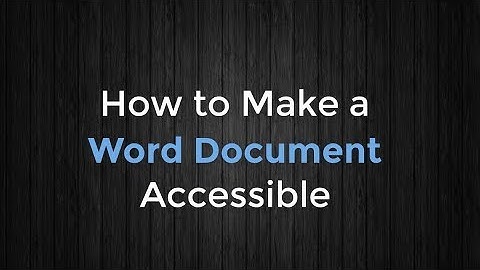 How to Make a Word Document Accessible