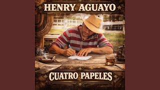 Cuatro Papeles - Henry Aguayo