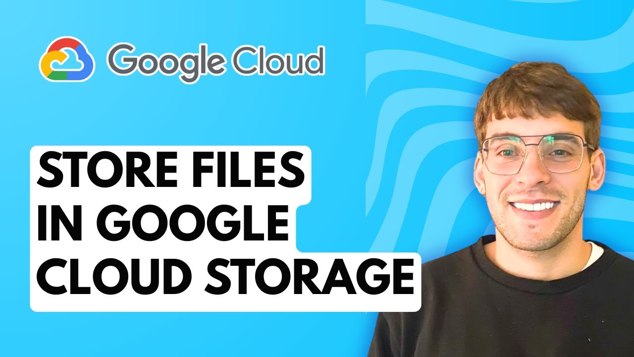 How to Store Files in Google Cloud Storage [2026 Full Guide]