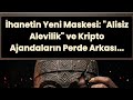İhanetin Yeni Maskesi: "Alisiz Alevilik" ve Kripto Ajandaların Perde Arkası...
