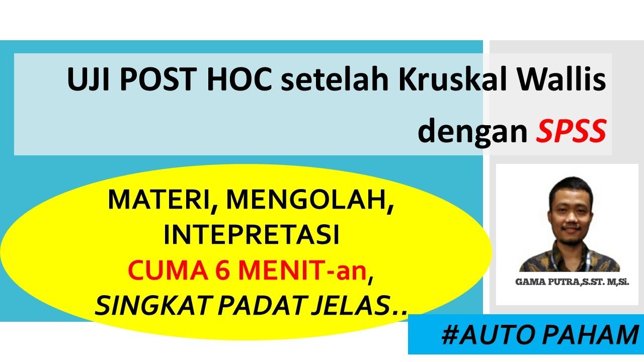 Uji POST HOC KRUSKAL WALLIS NON PARAMETRIK MATERI OLAH SPSS uji-post-hoc-kruskal-wallis-non-parametrik-materi-olah-spss