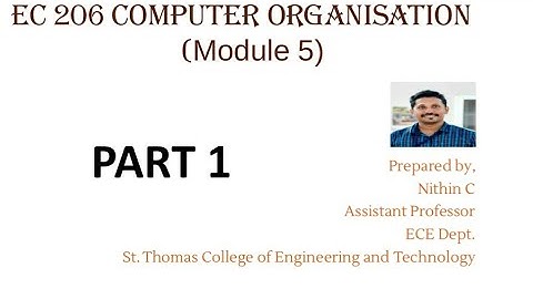 EC 206 COMPUTER ORGANISATION MOD 5 (KTU) PART 1_ OVERVIEW