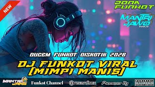 DJ FUNKOT VIRAL 2026‼️MIMPI MANIS (TAK SERUMPUN SUMPAH JANJI BERDUA)‼️BEST DUGEM PALING DI CARI