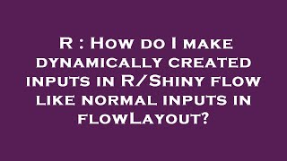 R : How do I make dynamically created inputs in R/Shiny flow like normal inputs in flowLayout
