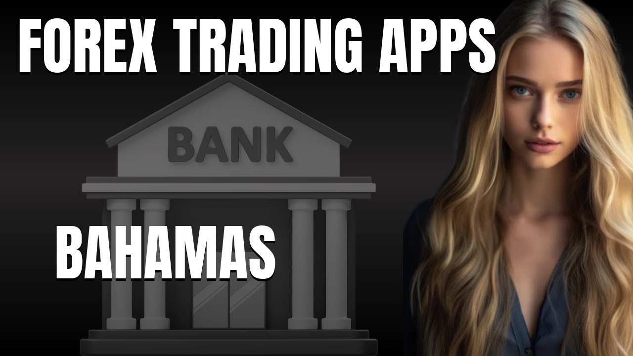 Best Forex Trading Apps in Bahamas  Smart Platforms for Forex Trading