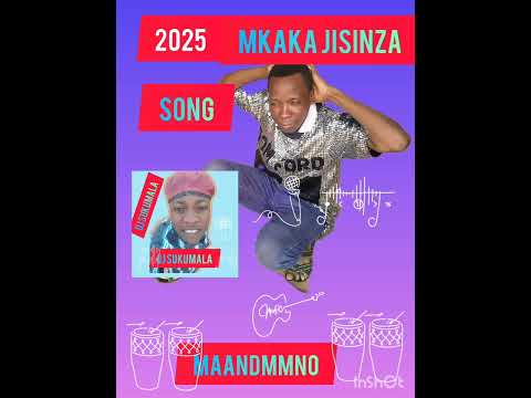 MKAKA JISINZA SONG MAANDMMNO MAYIKASTDIO