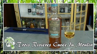 3 Rivières Cuvée du Moulin - Dégustation #5 Trois Rivier Rhum Agricole