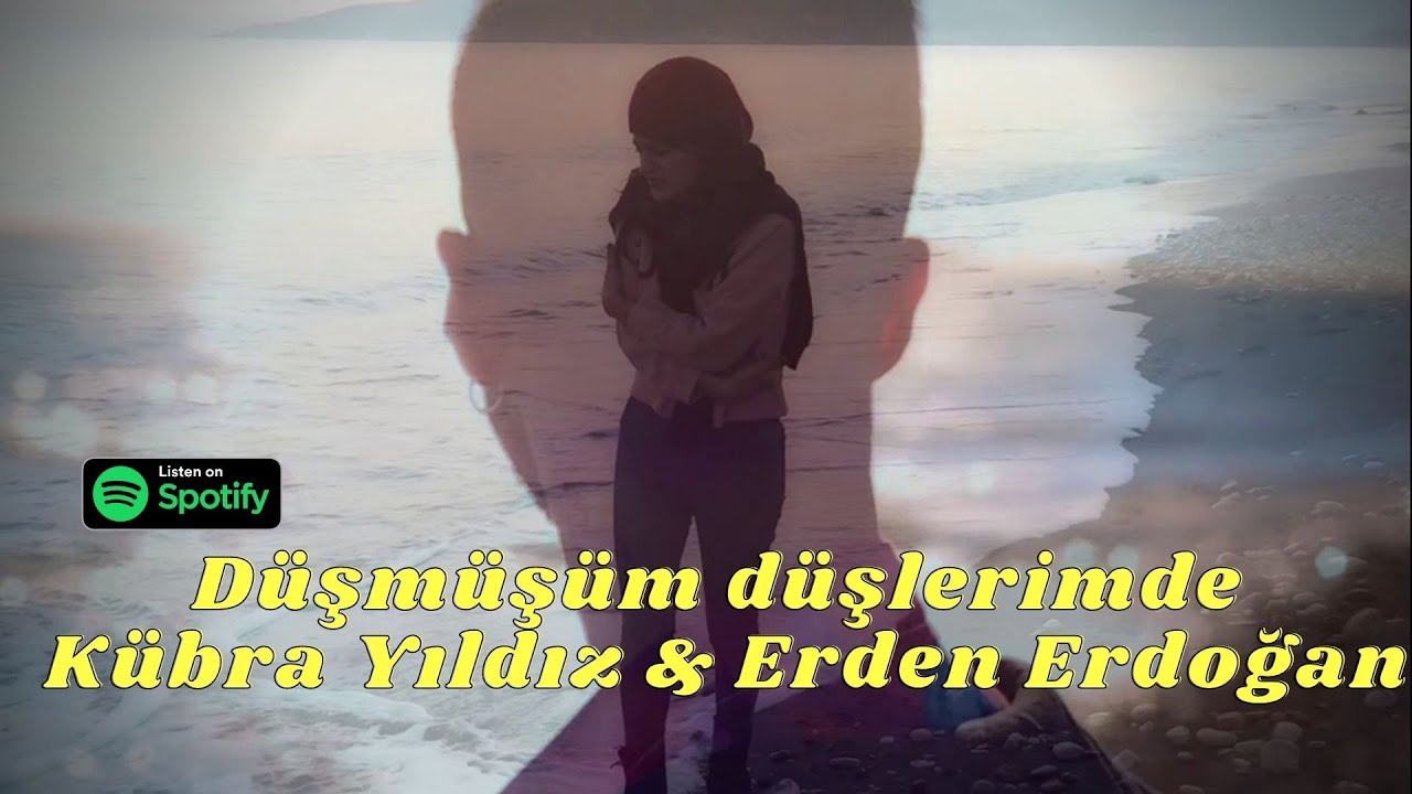 Erden Erdoğan  & Kübra Yıldız - Düşmüşüm düşlerimde (Official video)