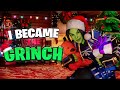 I became the FORTNITE Grinch!
