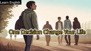 One Decision Changed Everything | Before 2026 change Your life | English moral story | motivational