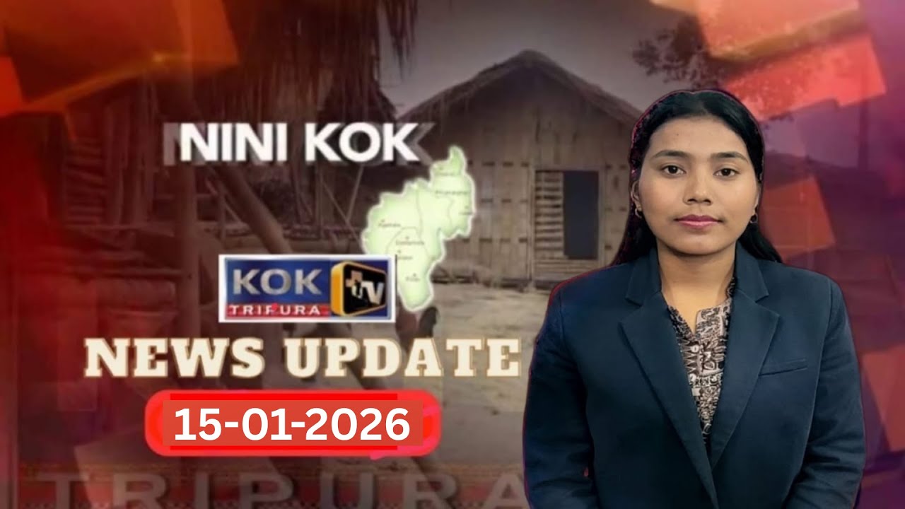 KOK TRIPURA NEWS UPDATE II 15.01.2026
