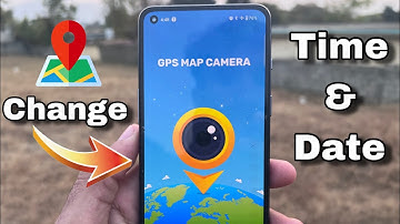 GPS Map Camera Ka Time, Date or Location Kaise Change Kare 2025 ?